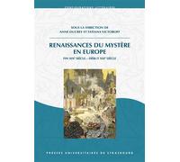 Renaissances du mystère en Europe : fin XIXe siècle - début xXIe siècle Fin XIXème siècle - début XXIème siècle - DUCREY VICTOROFF (DIR.) - Presses Universitaires Strasbourg - broché - Essai