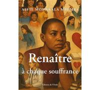 Renaître à chaque souffrance - Alvie Mounkala Mbemba - L'onde Eds De - broché - Témoignage