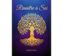 Renaître à soi Charline PerretCharline Perret (Auteur)