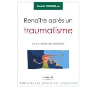 Renaître apres un traumatisme : La traversée des tempêtes