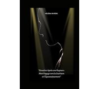 RENAÎTRE APRES UNE RUPTURE: Mon voyage vers la guérison et l'épanouissement