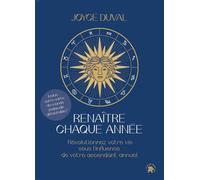 Renaître chaque année Révolutionnez votre vie sous l'influence de votre ascendant annuel - Joyce Duval - Lotus Et L'elephant - broché - Guide