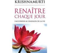 Renaître chaque jour Jiddu Krishnamurti (Auteur)