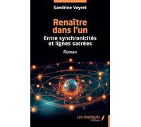 Renaître dans l’un: Entre synchronicités et lignes sacrées