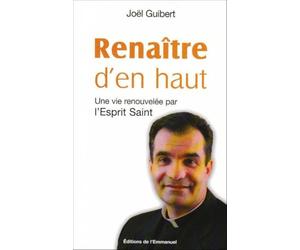 Renaître d'en haut : Une vie renouvelée par l'Esprit Saint