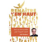 Renaître d'en haut Une vie renouvelée par l'Esprit Saint - Joël Guibert - Emmanuel Eds De L' - broché - Essai