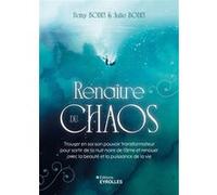 Renaître du chaos Trouver en soi son pouvoir transformateur pour sortir de la nuit noire de l'âme et renouer avec la beauté et la puissance de la vie - Daisy Bodin - Eyrolles - broché - Guide