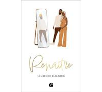 Renaître - Laurence Eliazord - Du Pantheon Eds - broché - Témoignage