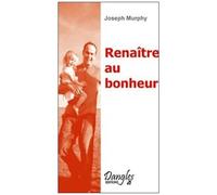 Renaître - Le Sens Métaphysique Et Psychologique Des Sacrements
