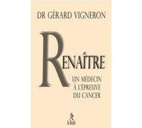 Renaître - Les choix d'un médecin face à son cancer