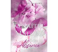 Renaître malgré ton Absence