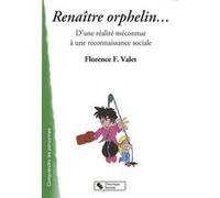 Renaitre orphelin F. FLORE VALLET (Auteur)