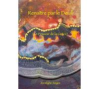 Renaître par le Deuil: (Le Pouvoir de la Grâce)