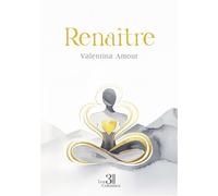 Renaître - Valentina Amour - Trois Colonnes - broché - Essai