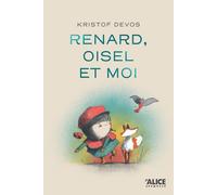 Kristof Devos – Renard, oisel et moi – Traduction : Emmanuèle Sandron – Cartonné