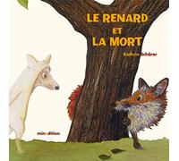 RENARD QUI NE VOULAIT PAS MOURIR (LE)