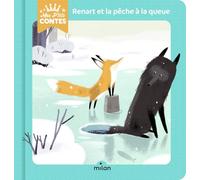 Paule Battault – Renart et la pêche à la queue – Album jeunesse dès 3 ans – Milan – Cartonné