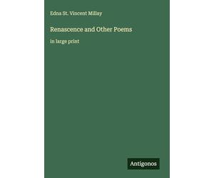 Renascence and Other Poems: in large print
