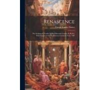 Renascence: The Sculptured Tombs Of The Fifteenth Century In Rome, With Chapters On The Previous Centuries From 1100