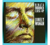 Renata Friederich Close-Up - Lonely Woman