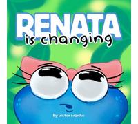 Renata is changing.: A story about changes and how to accept them.
