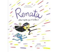 Mélanie Delloye – Renata, plus rapide que l'éclair ! – Album jeunesse – Cartonné
