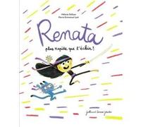 Renata, plus rapide que l'éclair ! Mélanie Delloye (Auteur), Pierre-Emmanuel Lyet (Illustration)