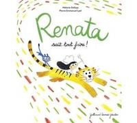Renata sait tout faire ! Mélanie Delloye (Auteur), Pierre-Emmanuel Lyet (Illustration)