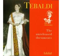Renata Tebaldi Soprano - Tebaldi - the Unreleased Documents