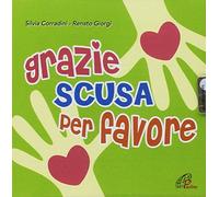 Renato Giorgi , Silvia Corradini - Grazie SCUSA per FAVORE Educare Alla gentilezza [Import]