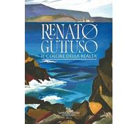 Renato Guttuso. Il colore della realtà
