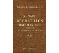 Renaud de Châtillon, prince d'Antioche, seigneur de la terre d'Outre-Jourdain