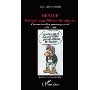 Renaud: Foulard rouge, blouson de cuir, etc. Construction d'un personnage - 1975-1996