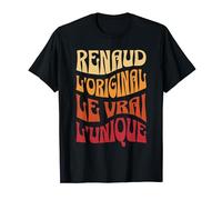 Renaud l'Original le Vrai Idée-cadeau Humour Prénom Renaud T-Shirt