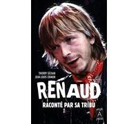 Renaud raconté par sa tribu