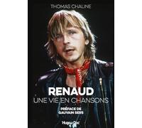 Renaud, une vie en chansons Chaline Thomas (Auteur), Gauvain Sers (Auteur)