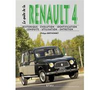Renault 4 - historique, identification, évolution, restauration, conduite, entretien - Philippe Berthonnet - Eds Techniques Pour L'automobile Et L'industrie - broché - Guide