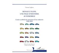 Renault Flins, une page d'histoire automobile L'usine symbole des mutations d'une industrie 1980-2010 - Vincent Leglaive - L'harmattan - broché - Essai