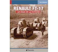 Renault Ft-17 Le char de la victoire - Paul Villatoux - Tranchees - broché - Essai