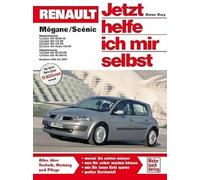 Renault Mégane / Scénic - Jetzt helfe ich mir selbst: Das Handbuch für Technik, Wartung und Reparatur