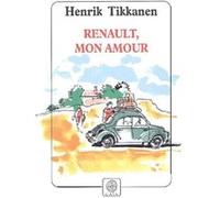 Renault, mon amour Henrik Tikkanen (Auteur), Philippe Bouquet (Traduction)