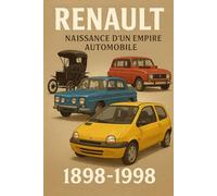 Renault : Naissance d’un Empire Automobile (1898-1998)