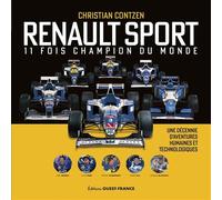 Renault sport, 11 fois champion du monde Une décennie d'aventures humaines et technologiques - Christian Contzen - Ouest France - relié - Beau livre