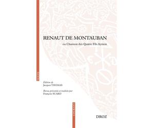 Renaut de montauban Ou Chanson des Quatre Fils Aymon - Jacques T. E. Thomas - Droz - broché - Essai