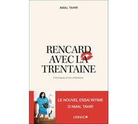 Rencard Avec La Trentaine - Chroniques D'une Célibataire