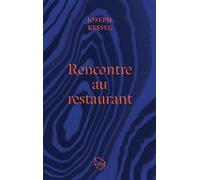 Rencontre au restaurant - Joseph Kessel - Les Lapidaires - broché - Roman