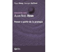 Rencontre avec Alain-Noël Henri - Penser à partir de la pratique