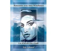 Rencontre avec Amy Winehouse: La survie de l'âme