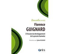 Rencontre avec Florence Guignard A l'écoute du développement de la pensée humaine - Florence Guignard - Eres - broché - Essai