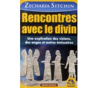 Rencontre avec le divin Une explication des visions, des anges et autres émissaires - Zecharia Sitchin - Macro - broché - Essai
